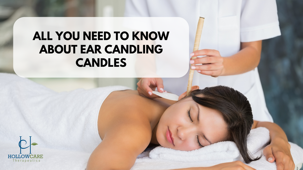 All You Need To Know About Ear Candling Candles